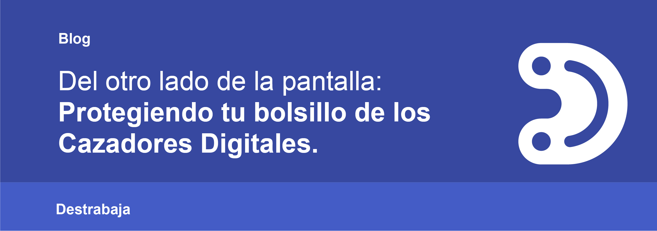 Del-otro-lado-de-la-pantalla-Protegiendo-tu-bolsillo-de-los-Cazadores-Digitales